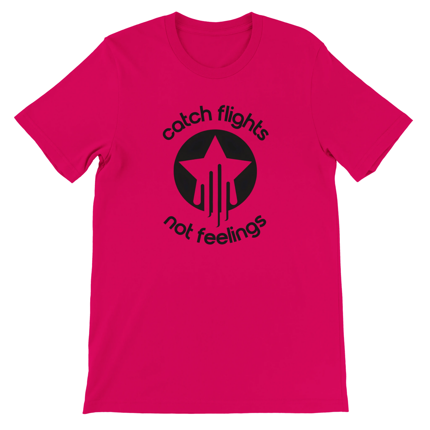 Fuchsia unisex t-shirt with a bold black graphic that reads “catch flights not feelings” curved around a star and streak icon, printed on the chest.
