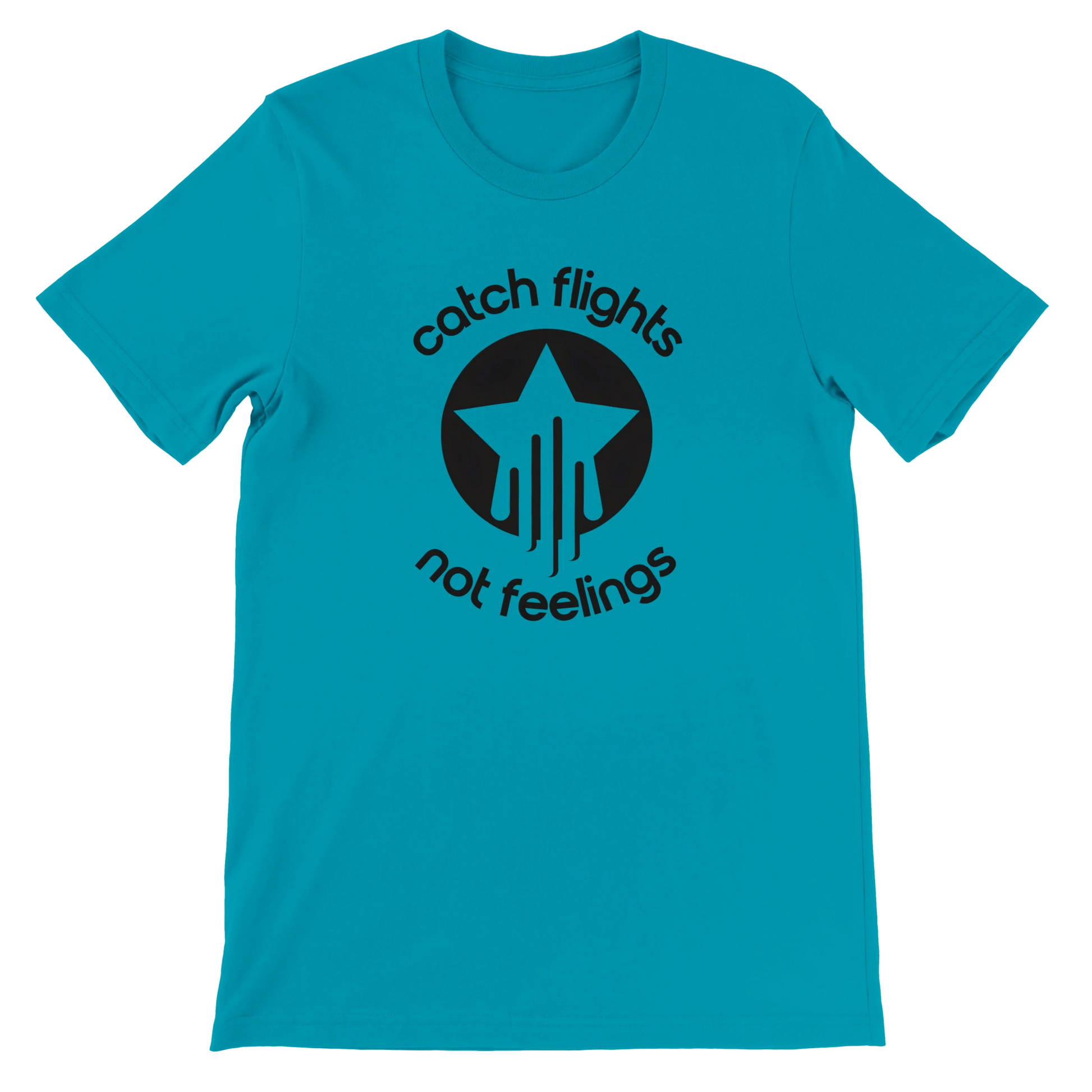Teal unisex t-shirt with a bold black graphic that reads “catch flights not feelings” curved around a star and streak icon, printed on the chest.