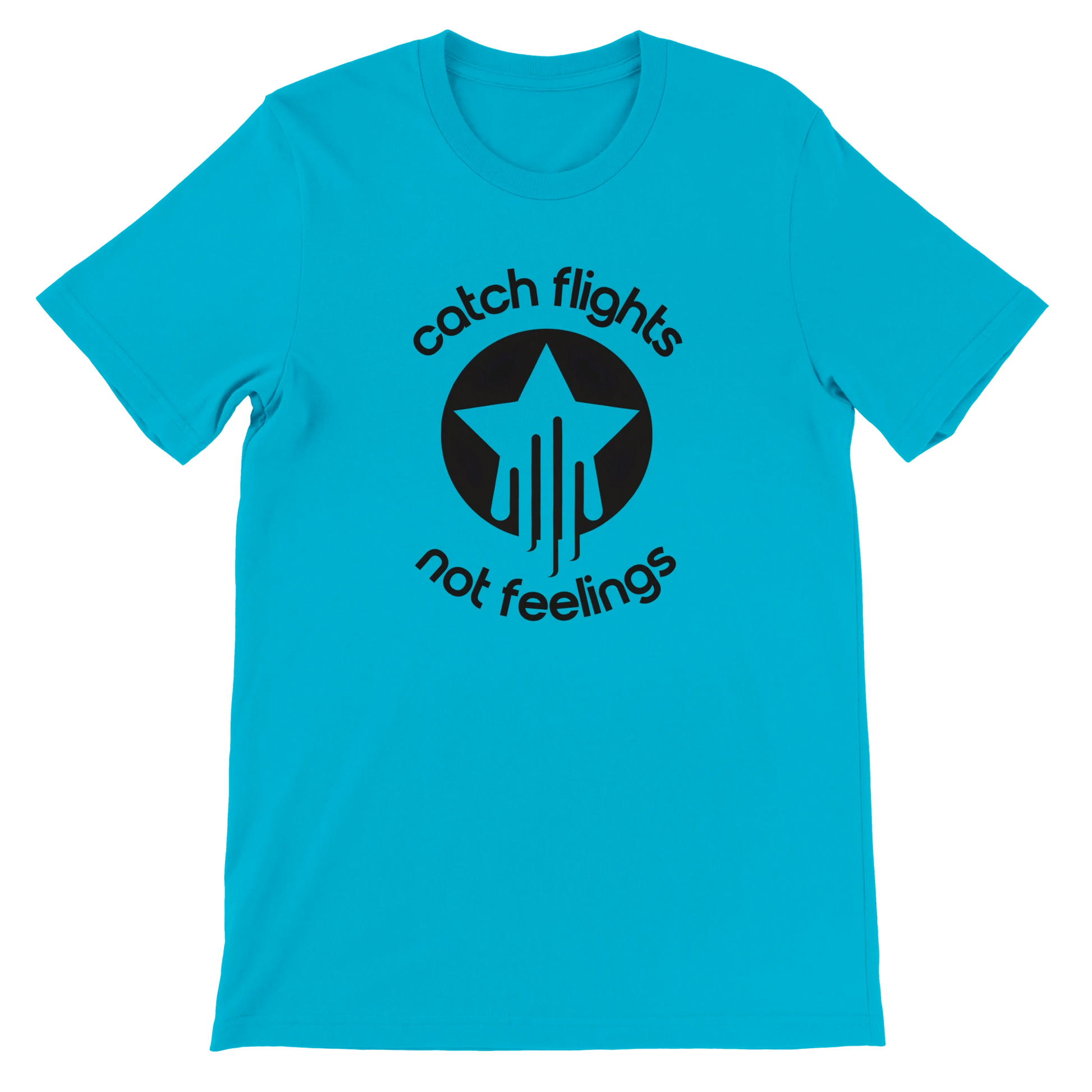 Turquoise unisex t-shirt with a bold black graphic that reads “catch flights not feelings” curved around a star and streak icon, printed on the chest.